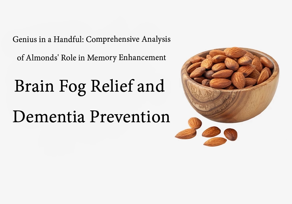 A Comprehensive Review of Almonds for Memory