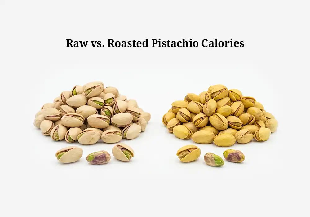 Raw vs. Roasted Pistachio Calories