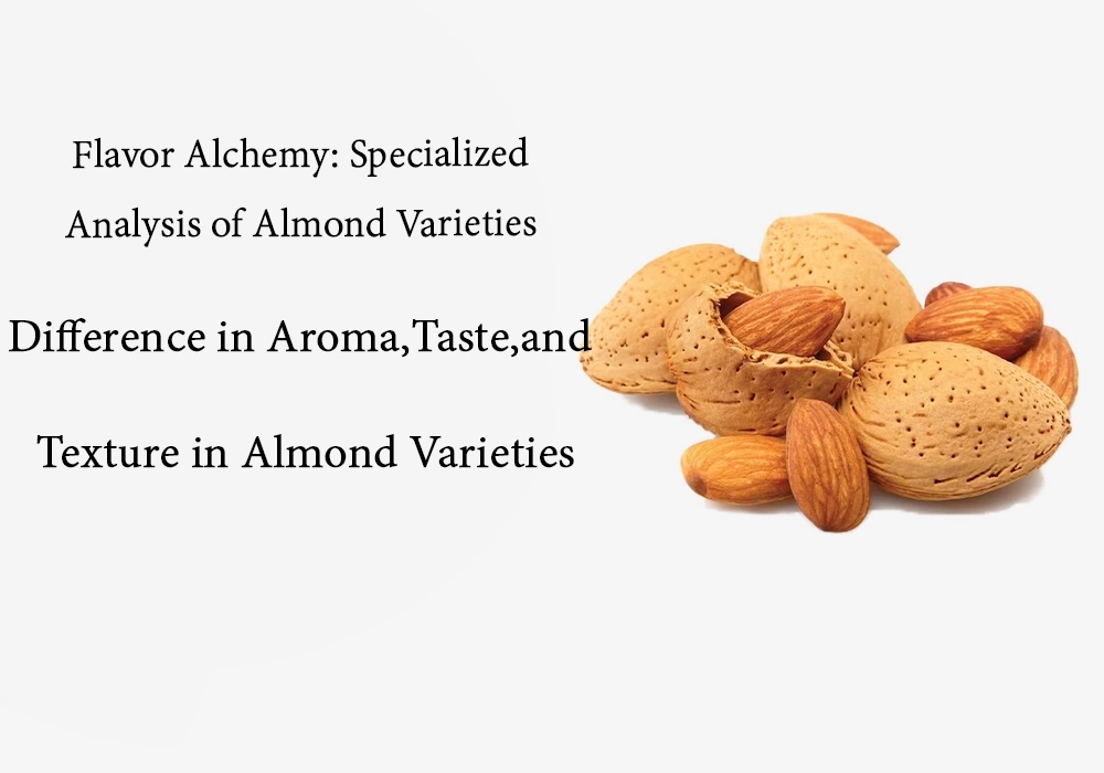 The Alchemy of Flavor: A Specialized Exploration of Almond Varietie
