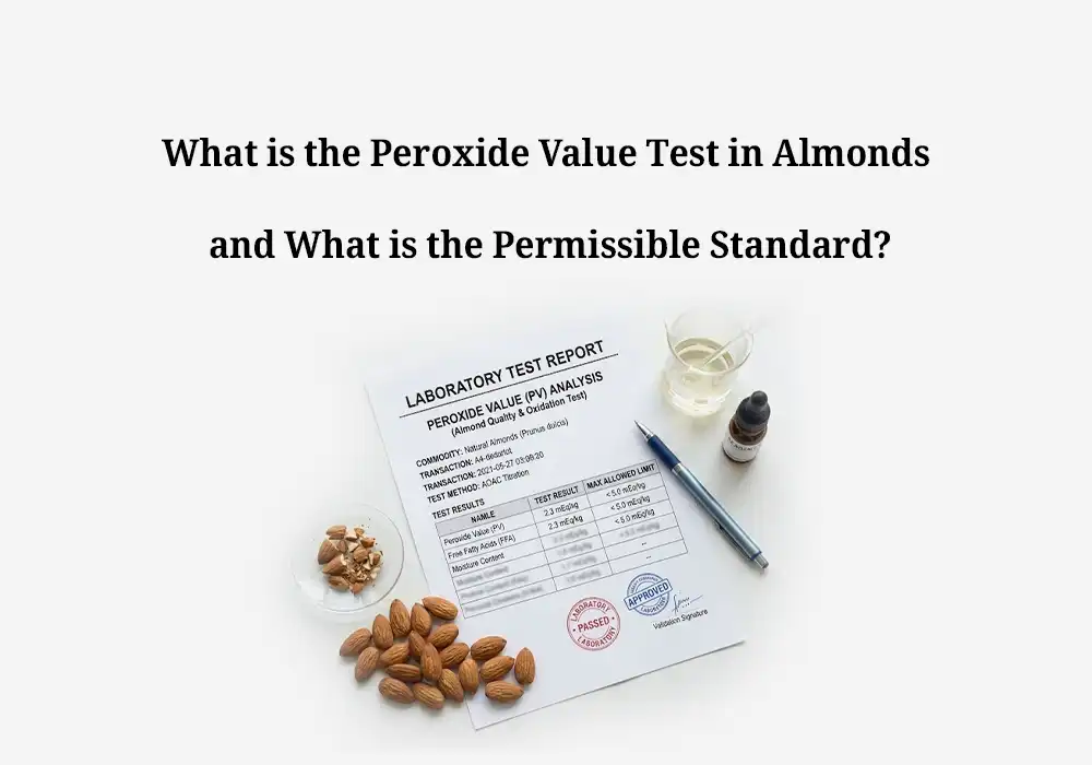 What is the Peroxide Value (PV) Test in Almonds and What is the Permissible Standard?