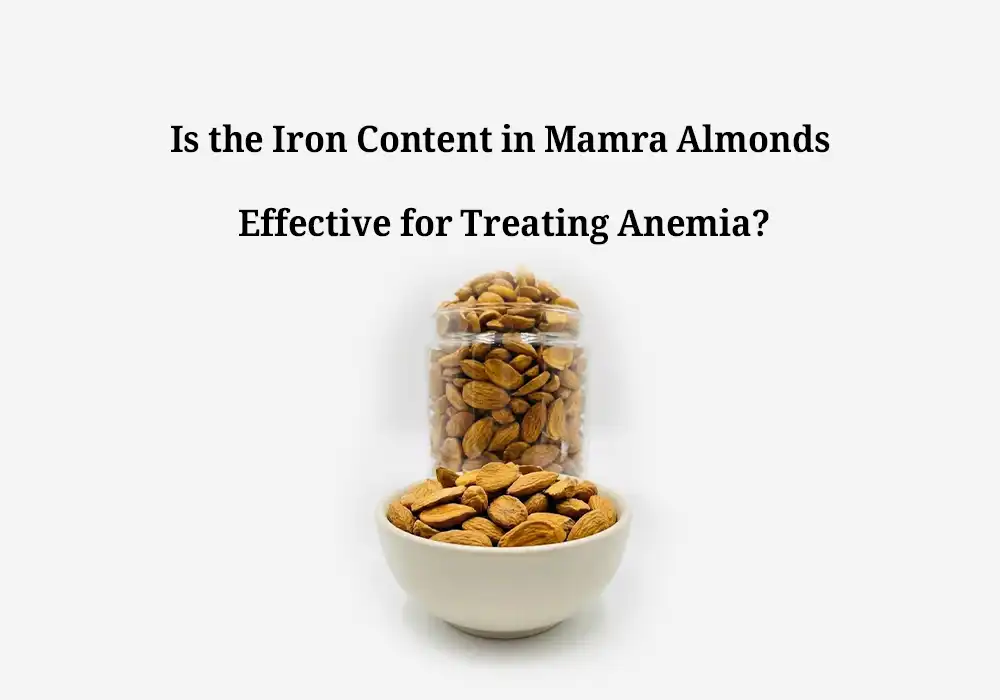 Is the Iron Content in Mamra Almonds Effective for Treating Anemia?