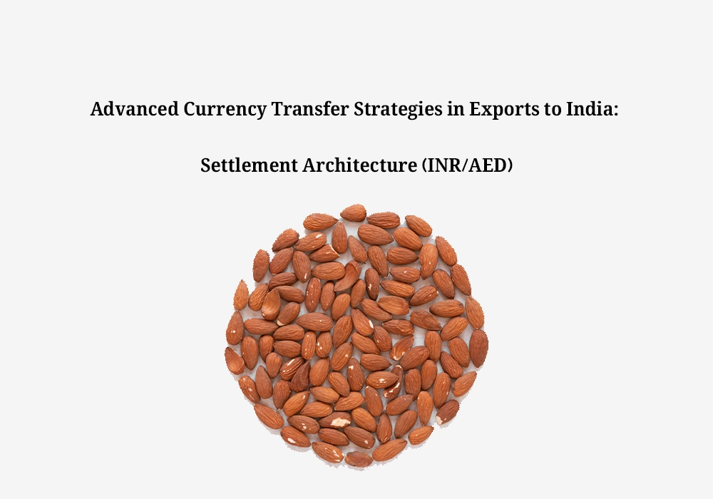 Advanced Currency Transfer Strategies in Exports to India: Settlement Architecture (INR/AED)