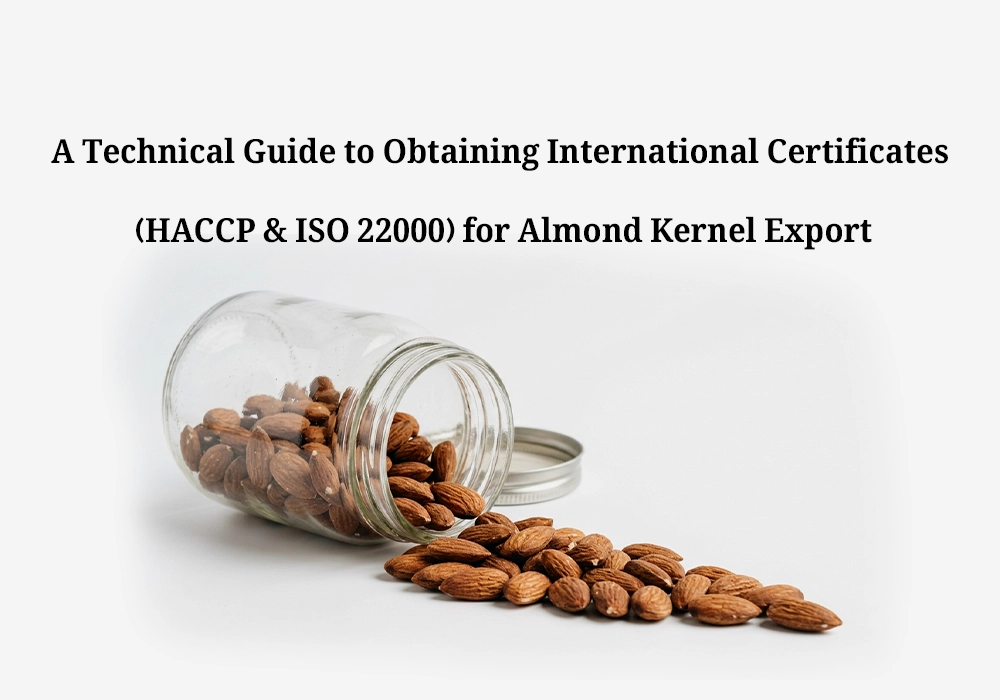Obtaining International Almond Export Certificates (HACCP & ISO 22000)