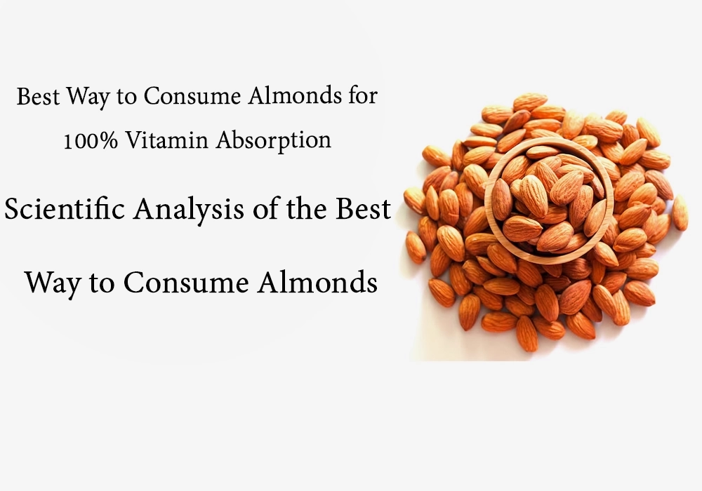 The Best Way to Eat Almonds for 100% Vitamin Absorption