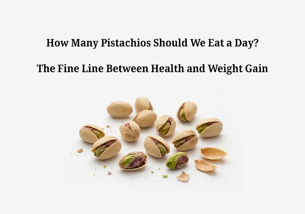 How Many Pistachios Should We Eat a Day?